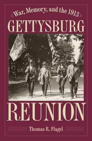 Book cover of War, Memory, and the 1913 Gettysburg Reunion