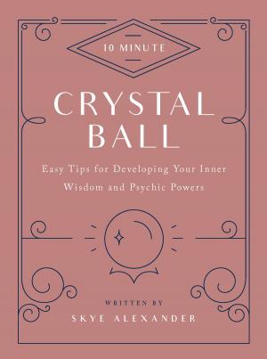 Cover of the book 10-Minute Crystal Ball by Leslie Hammond, Betsy Laakso