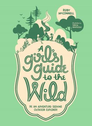 Cover of the book A Girl's Guide to the Wild by Thomas Mercaldo, James K. Mercaldo, Chris T. Mercaldo
