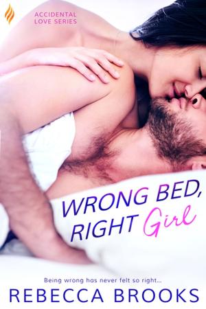 Cover of the book Wrong Bed, Right Girl by Cindi Madsen
