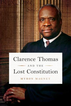 Cover of the book Clarence Thomas and the Lost Constitution by Andrew C McCarthy