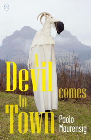 Cover of the book A Devil Comes to Town by Tom Lanoye
