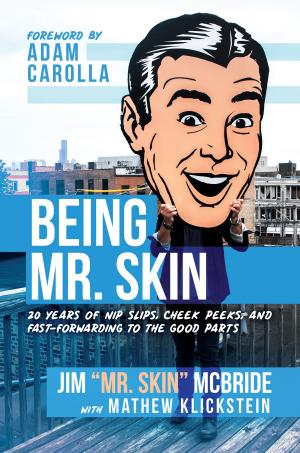 Cover of the book Being Mr. Skin by Chris Salcedo