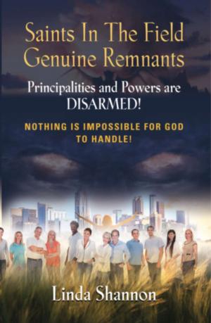 Cover of the book Saints In The Field Genuine Remnants by Lynn D. Day