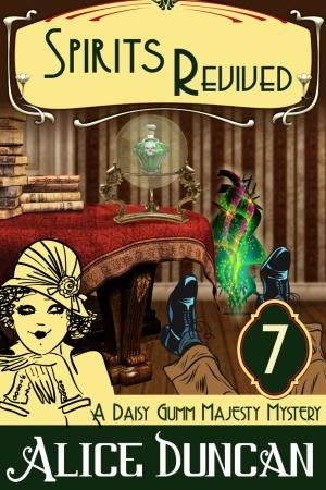 Cover of the book Spirits Revived (A Daisy Gumm Majesty Mystery, Book 7) by Anna Lord