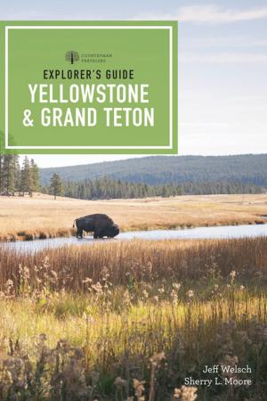 Cover of the book Explorer's Guide Yellowstone & Grand Teton National Parks (4td Edition) (Explorer's Complete) by Green Mountain Club