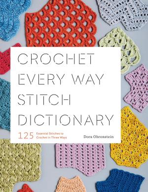 Cover of the book Crochet Every Way Stitch Dictionary by Chip Kidd, Geoff Spear, Jean Schulz