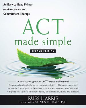 Cover of the book ACT Made Simple by Matthew McKay, PhD, John P. Forsyth, PhD, Georg H. Eifert, PhD