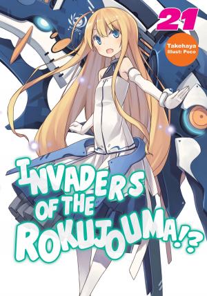Cover of the book Invaders of the Rokujouma!? Volume 21 by Ichiro Sakaki