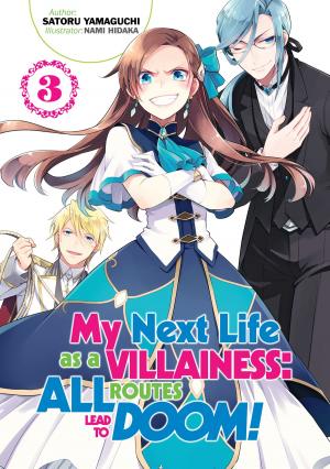 Cover of the book My Next Life as a Villainess: All Routes Lead to Doom! Volume 3 by EDA