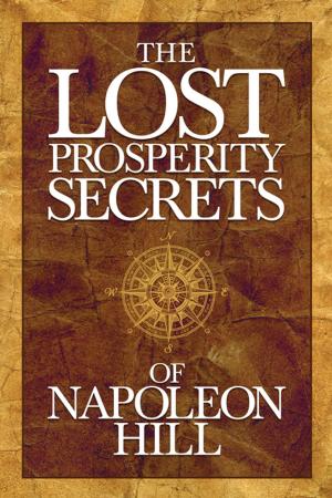 Book cover of The Lost Prosperity Secrets of Napoleon Hill
