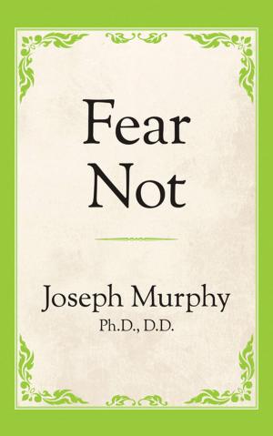 Cover of the book Fear Not by Maxwell Maltz, M.D.