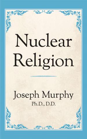 Cover of the book Nuclear Religion by Joseph Murphy, Ph.D. D.D.