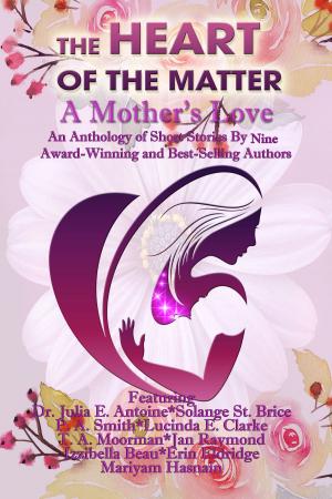 Book cover of The HEART of The Matter: A Mother's Love