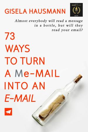 Book cover of 73 Ways to Turn a Me-mail into an E-mail