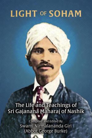 Cover of the book Light of Soham: The Life and Teachings of Sri Gajanana Maharaj of Nashik by Henry R Lew