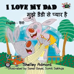 Cover of the book I Love My Dad (English Hindi Bilingual) by Shelley Admont, KidKiddos Books