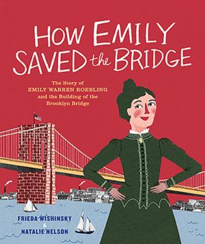 Cover of the book How Emily Saved the Bridge by Deborah Ellis
