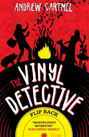 Cover of the book The Vinyl Detective - Flip Back by Ken Bruen, Jason Starr