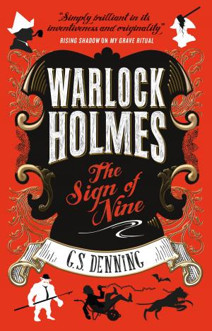 Cover of the book Warlock Holmes - The Sign of Nine by Cherie Priest, Sherrilyn Kenyon, Scott Smith, Jonathan Maberry
