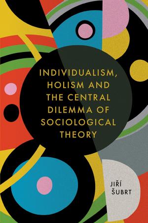 Cover of the book Individualism, Holism and the Central Dilemma of Sociological Theory by David Crowther