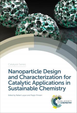 Cover of the book Nanoparticle Design and Characterization for Catalytic Applications in Sustainable Chemistry by Goutam Brahmachari