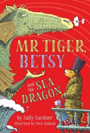 Cover of the book Mr Tiger, Betsy and the Sea Dragon (Fixed Format) by Philip Mann