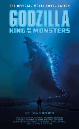 Cover of the book Godzilla: King of the Monsters - The Official Movie Novelization by Mark Morris