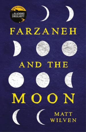 Cover of Farzaneh and the Moon: a strange and evocative story of a young woman's search for meaning