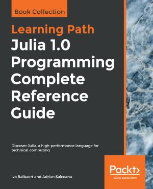 Cover of the book Julia 1.0 Programming Complete Reference Guide by David Mark Clements