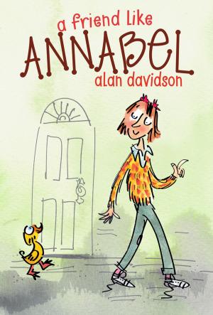 Cover of the book A Friend Like Annabel by Alan  Davidson