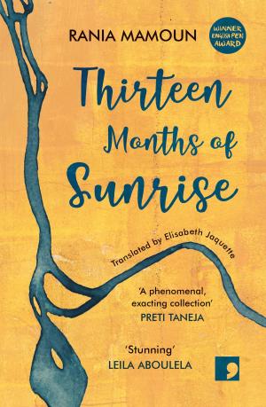 Cover of the book Thirteen Months of Sunrise by Ramsey Campbell, Hanif Kureishi, Frank Cottrell Boyce