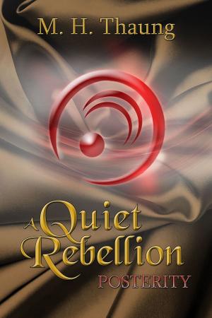 Cover of the book A Quiet Rebellion: Posterity by D. A. Metrov