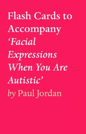 Book cover of Flash Cards to Accompany ‘Facial Expressions When You Are Autistic’