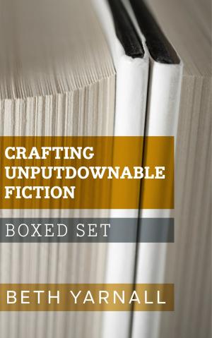 Book cover of Crafting Unputdownable Fiction Boxed Set