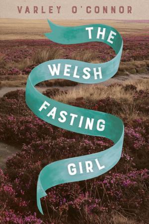 Cover of the book The Welsh Fasting Girl by Paul Lockhart