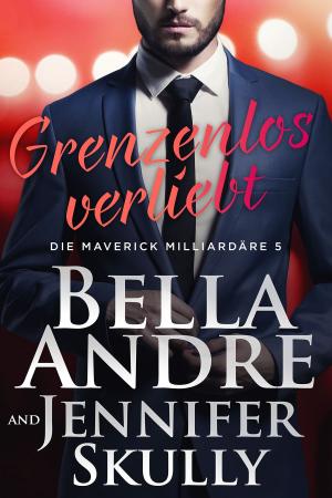 Cover of the book Grenzenlos verliebt (Die Maverick Milliardäre 5) by Lucy Kevin, Bella Andre