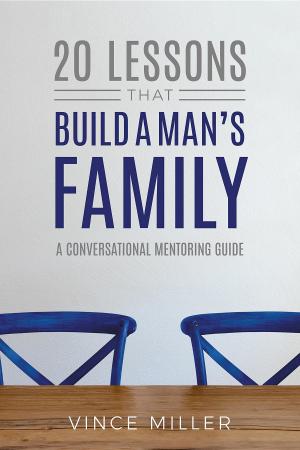 Cover of the book 20 Lessons That Build a Man's Family by Randall Sanada CFP CKA