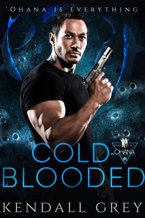 Cover of the book Cold-Blooded by Kendall Grey
