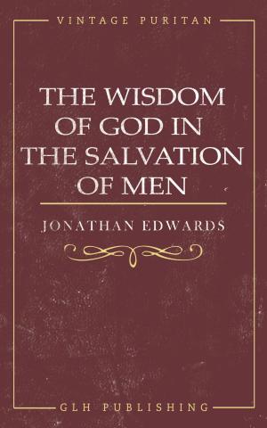 Cover of the book The Wisdom of God in the Salvation of Men by John Owen