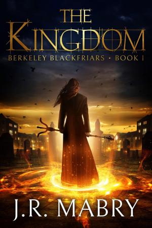 Cover of the book The Kingdom: Berkeley Blackfriars Book One by Sadie James