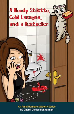 Cover of the book A Bloody Stiletto, Cold Lasagna, and a Bestseller by Peter Glassman