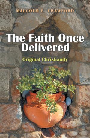 Cover of the book The Faith Once Delivered by John D. Rouse  MA