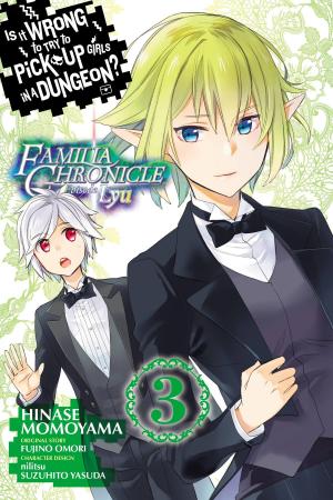 bigCover of the book Is It Wrong to Try to Pick Up Girls in a Dungeon? Familia Chronicle Episode Lyu, Vol. 3 (manga) by 
