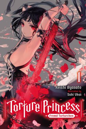 Cover of the book Torture Princess: Fremd Torturchen, Vol. 1 (light novel) by Atsushi Okada