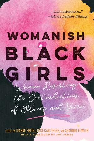 Cover of the book Womanish Black Girls by Yvonna S. Lincoln, Gaile S. Cannella, M. Francyne Huckaby, Janet L. Miller, Valerie Kinloch