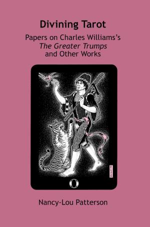 Cover of the book Divining Tarot: Papers on Charles Williams's The Greater Trumps and Other Works by J.D. Peterson