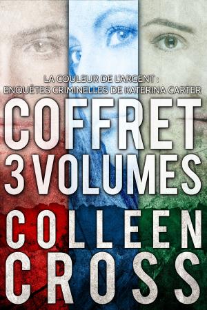 Book cover of La Couleur de l'argent : Enquêtes criminelles de Katerina Carter (Coffret 3 volumes)