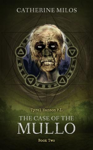 Cover of the book Tyrel Hanson P.I.: The Case of the Mullo by Ian Fraser