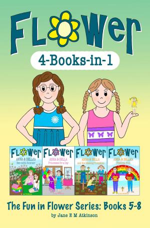 Cover of the book The Fun in Flower Series: Books 5-8 by Jane E M Atkinson